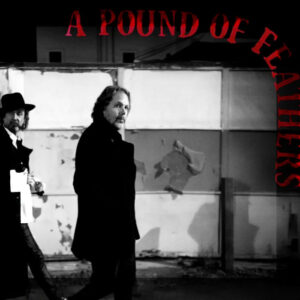 THE BLACK CROWES SACARON A POUND OF FEATHERS, UN DISCAZO DE ROCK SETENTERO GRABADO EN SOLO DIEZ DÍAS