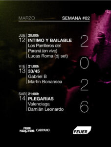 12, 13 Y 14 DE MARZO MÚSICA EN VIVO Y DJ SETS EN FEUER