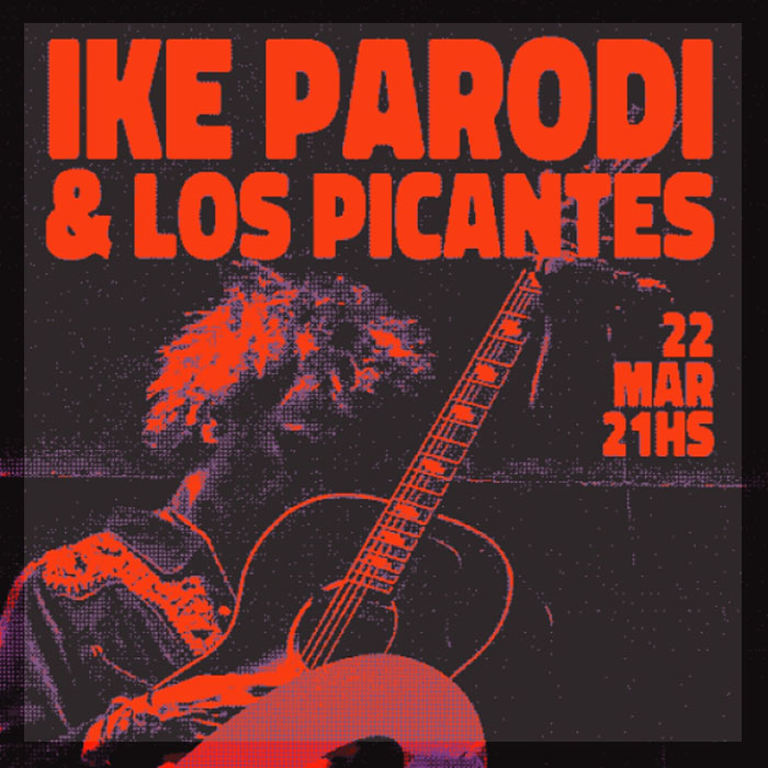 IKE PARODI EL 22 DE MARZO EN CASA BRAVA