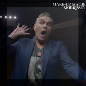 MORRISSEY VOLVIÓ CON «MAKE-UP IS A LIE», UN DISCO QUE SUENA A LO MISMO PERO CON MENOS ENCANTO