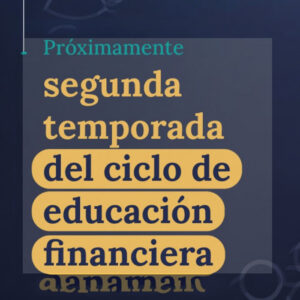 LA COMISIÓN NACIONAL DE VALORES LANZA LA SEGUNDA TEMPORADA DE SU CICLO DE EDUCACIÓN FINANCIERA PARA ACERCAR EL MERCADO DE CAPITALES A LA CIUDADANÍA